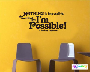 Audrey Hepburn saying NOTHING IS IMPOSSIBLE inspiration quote wall ...