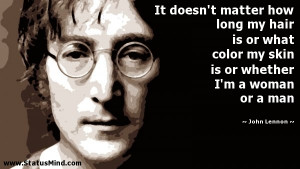 It doesn’t matter how long my hair is or what color my skin is or ...