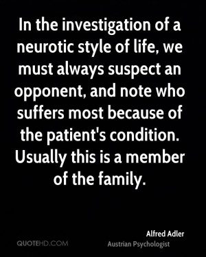 In the investigation of a neurotic style of life, we must always ...