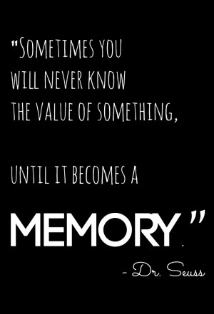Sometime You will never know the value of something until it becomes a ...