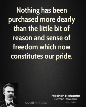 ... bit of reason and sense of freedom which now constitutes our pride