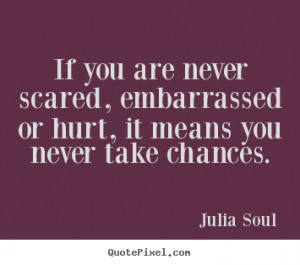 Scared To Get Hurt Quotes