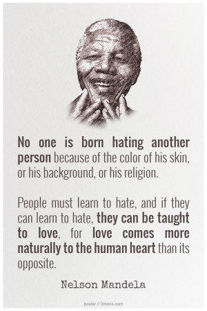 No One Is Born Hating Another Person – Nelson Mandela Quotes Poster