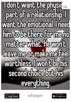 ... me feel worthless. I won't be his second choice but his everything