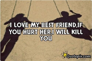 If You Hurt My Best Friend Quotes