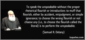 To speak the unspeakable without the proper rhetorical flourish or ...