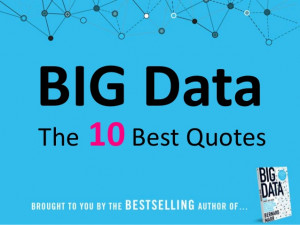 The 10 Best Big Data Quotes Of All Times