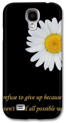 ... Habits Galaxy S4 Cases - I Refuse To Give Up Galaxy S4 Case by