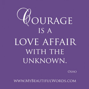 Courage is a Love Affair...