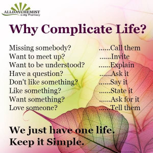 Life is simple, don’t make it complicated, Just follow these steps