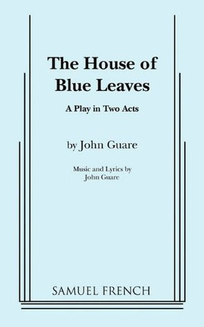 Start by marking “The House of Blue Leaves” as Want to Read: