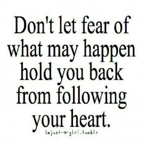 Follow your heart!!!Inspiration Stuff, Fear Holding, Dust Jackets ...
