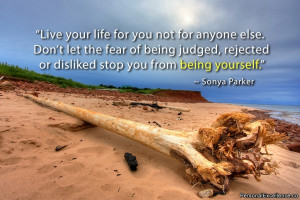 ... fear of being judged, rejected or disliked stop you from being