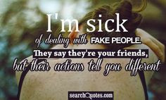 Sayings About Vindictive People | sick of dealing with fake people ...
