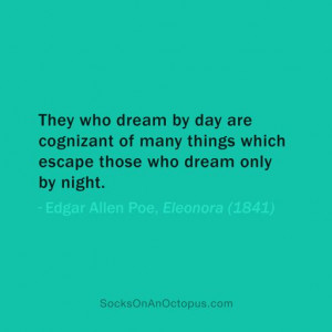 Quote Of The Day: January 1, 2014 They who dream by day are cognizant ...