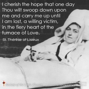... that one day Thou wilt swoop down upon me - St. Therese of Lisieux