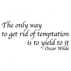 Oscar Wilde Temptation Quote
