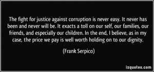 The fight for justice against corruption is never easy. It never has ...