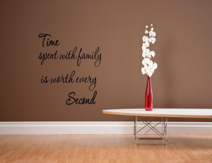 Time-spent-with-family-is-worth-every-01-Vinyl-wall-decals-quotes ...