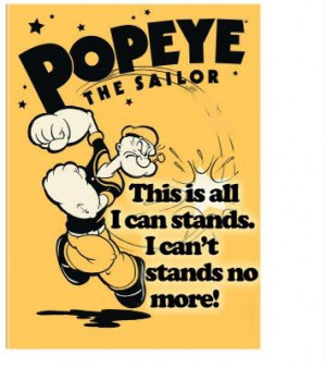 popeye i can't stands no more - Google Search