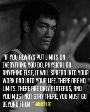 You must go beyond your plateaus and push past limitations