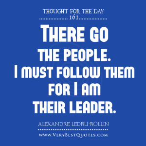 Leadership quotes, There go the people, thought of the day