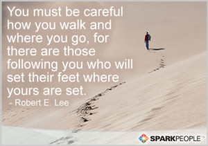 ... are those following you who will set their feet where yours are set