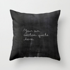 Gift - Custom Quote Pillow - Chalkboard Print - Black Pillow ...