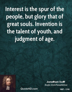 Interest is the spur of the people, but glory that of great souls ...