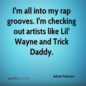 Adrian Peterson - I'm all into my rap grooves. I'm checking out ...