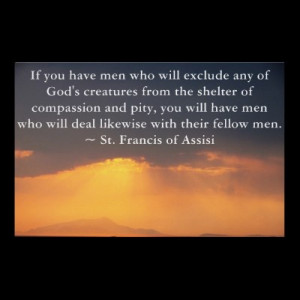 St. Francis of Assisi quote about Animal Rights Poster: Quotes About ...
