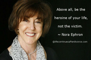 Above all, be the heroine of... #quote #Nora Ephron