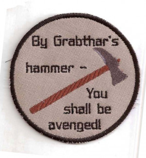 Galaxy Quest, By Grabthar's Hammer You Shall be Avenged Patch. $8.00 ...