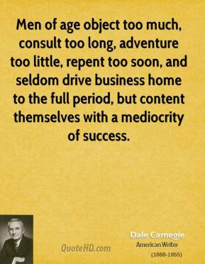 Nothing is as approved as mediocrity, the majority has established it ...