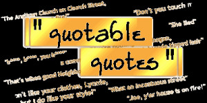 Reference > Quotable Quotes
