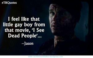 True Blood Quotes S06E01 14 ~Jason Stackhouse