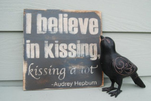 Hand Painted Wooden Sign Quote I Believe In Kissing by ASign4Life, $25 ...
