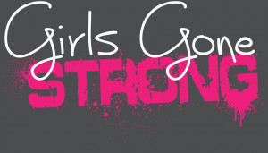 Girls Gone Strong, it’s a Movement and a MINDSET