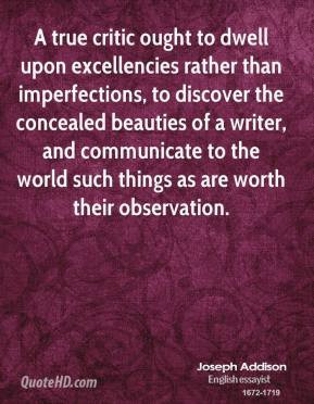 upon excellencies rather than imperfections, to discover the concealed ...