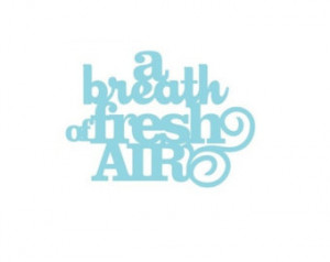 Breath of Fresh Air - Vinyl Wall Art ...