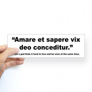 Funny Gifts > Funny Auto > Latin Wise Love Quote Bumper Sticker