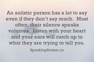 An autistic person has a lot to say if you listen.