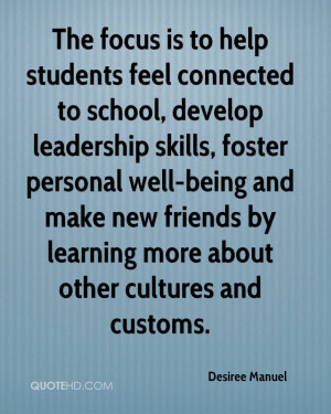 The focus is to help students feel connected to school, develop ...