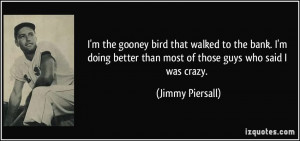quote-i-m-the-gooney-bird-that-walked-to-the-bank-i-m-doing-better ...