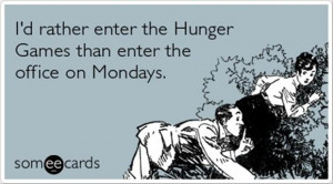hunger games, monday at the office, funny quotes