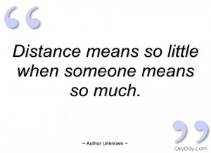 distance means so little when someone author unknown