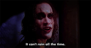 The Crow (2) – It can’t rain all the time