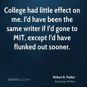 ... same writer if I'd gone to MIT, except I'd have flunked out sooner