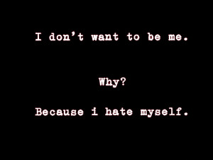 Quotes Hate Myself Personal...
