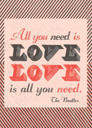 Beatles Quote-Inspirational Quote-All You Need Is Love-The Beatles ...